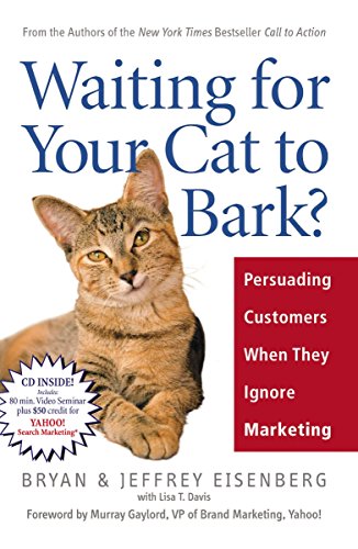 cover image Waiting for Your Cat to Bark?: Persuading Customers When They Ignore Marketing