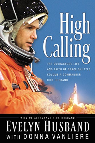 cover image HIGH CALLING: The Courageous Life and Faith of Space Shuttle Columbia Commander Rick Husband