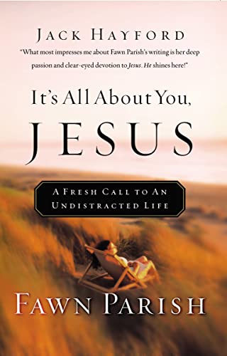 cover image IT'S ALL ABOUT YOU, JESUS: A Fresh Call to an Undistracted Life