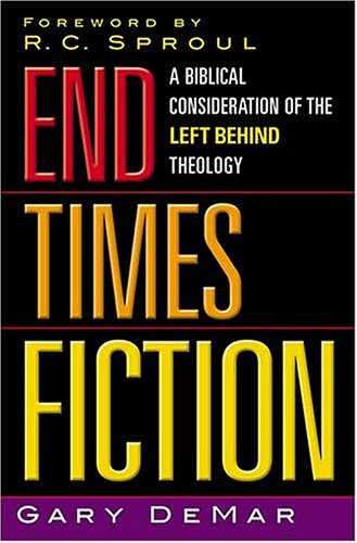 cover image END TIMES FICTION: A Biblical Consideration of the Left Behind Theology