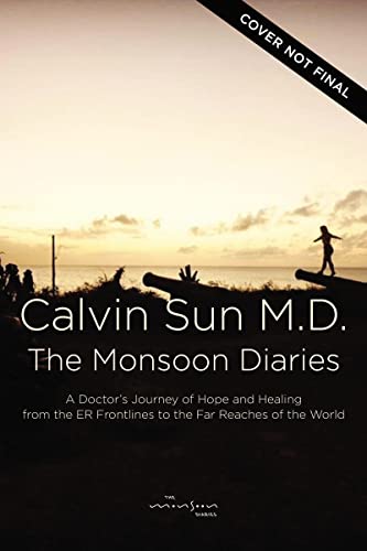 cover image The Monsoon Diaries: A Doctor’s Journey of Hope and Healing from the ER Frontlines to the Far Reaches of the World