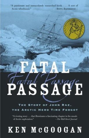 cover image FATAL PASSAGE: The Story of John Rae, the Arctic Hero That Time Forgot