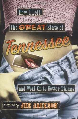 cover image HOW I LEFT THE GREAT STATE OF TENNESSEE AND WENT ON TO BETTER THINGS