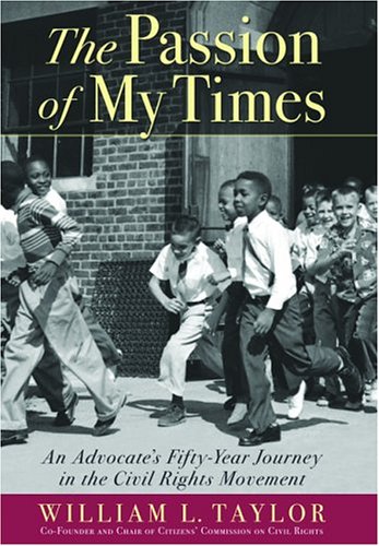 cover image The Passion of My Times: An Advocate's Fifty-Year Journey Through the Civil Rights Revolution