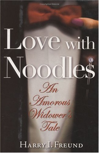 cover image Love with Noodles: An Amorous Widower's Tale