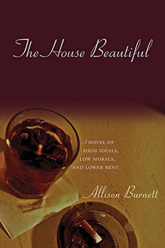 cover image The House Beautiful: A Novel of High Ideals, Low Morals, and Lower Rent