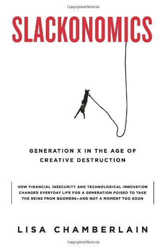 cover image Slackonomics: Generation X in the Age of Creative Destruction