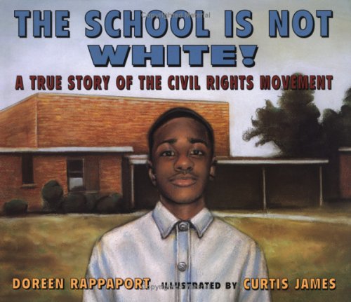 cover image The School Is Not White!: A True Story of the Civil Rights Movement