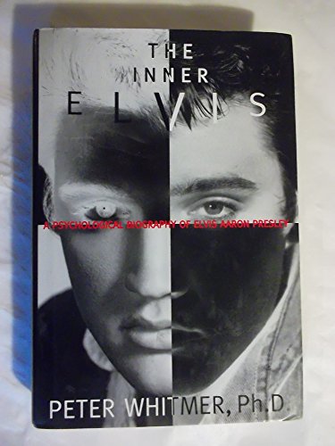 cover image The Inner Elvis: A Psychological Biography of Elvis Aaron Presley