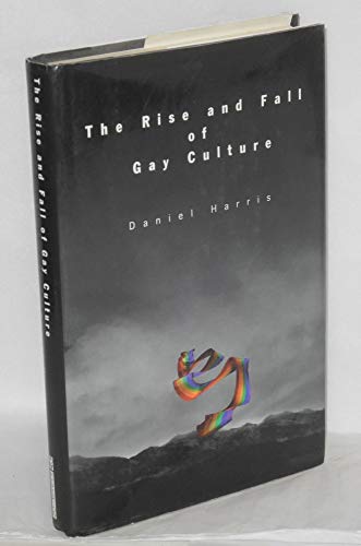 cover image The Rise and Fall of Gay Culture