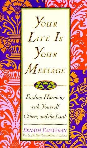 cover image Your Life is Your Message: Finding Harmony with Yourself, Others and the Earth