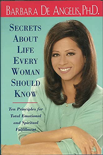 cover image Secrets about Life Every Woman Should Know: Ten Principles for Total Spiritual and Emotional Fulfillment