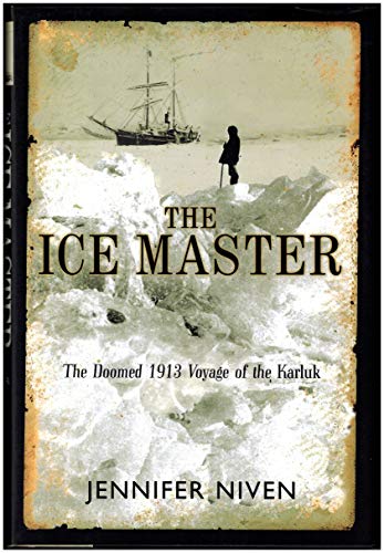 cover image The Ice Master: The Doomed 1913 Voyage of the Karluk
