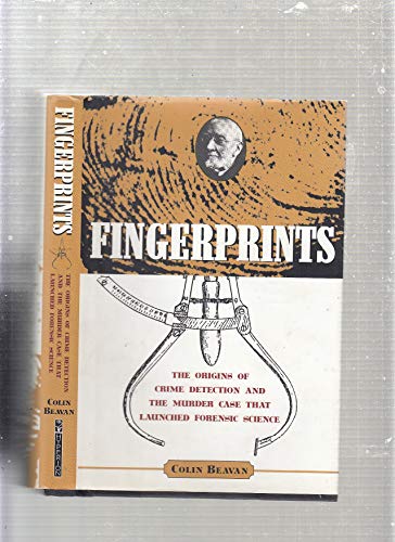 cover image FINGERPRINTS: The Origins of Crime Detection and the Murder Case That Launched Forensic Science