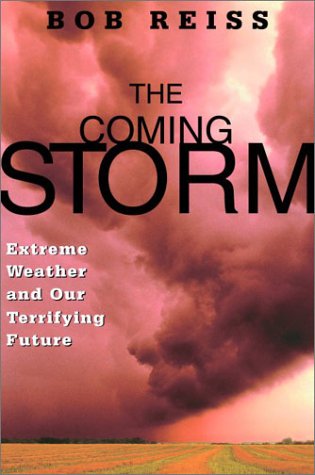 cover image THE COMING STORM: Extreme Weather and Our Terrifying Future