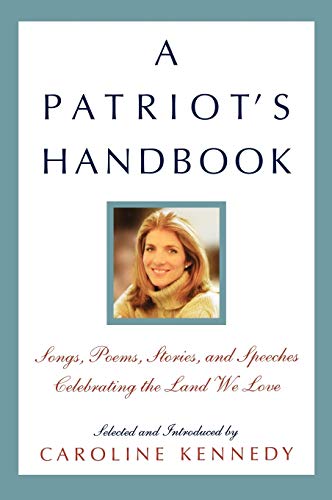 cover image A PATRIOT'S HANDBOOK: Songs, Poems, Stories, and Speeches Celebrating the Land We Love