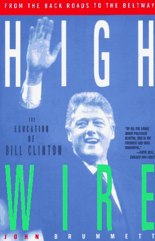 cover image Highwire: From the Back Roads to the Beltway-The Education of Bill Clinton