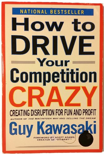 cover image How to Drive Your Competition Crazy: Creating Disruption for Fun and Profit