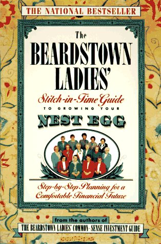 cover image The Beardstown Ladies' Stitch-In-Time Guide to Growing Your Nest Egg: Step-By-Step Planning for a Comfortable Financial Future