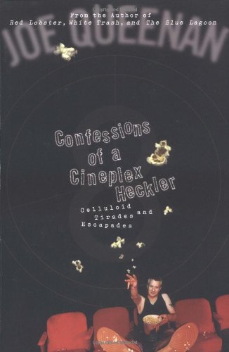 cover image Confessions of a Cineplex Heckler: Celluloid Tirades and Escapades