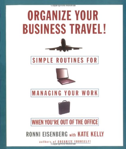 cover image Organize Your Business Travel!: Simple Ways to Manage Your Work While You're Out of the Office