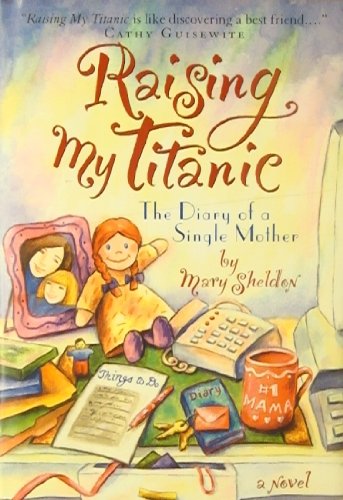 cover image Raising My Titanic: The Diary of a Single Mother