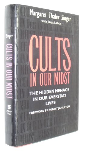 cover image Cults in Our Midst: The Hidden Menace in Our Everyday Lives