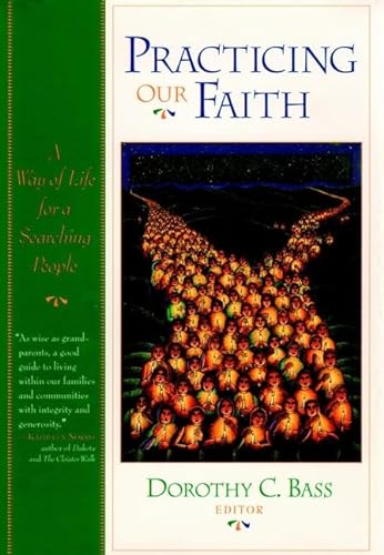 cover image Practicing Our Faith: A Way of Life for a Searching People