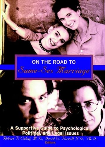cover image On the Road to Same Sex Marriage: A Supprtive Guide to Psychological, Political, and Legal Issues