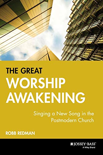 cover image The Great Worship Awakening: Singing a New Song in the Postmodern Church