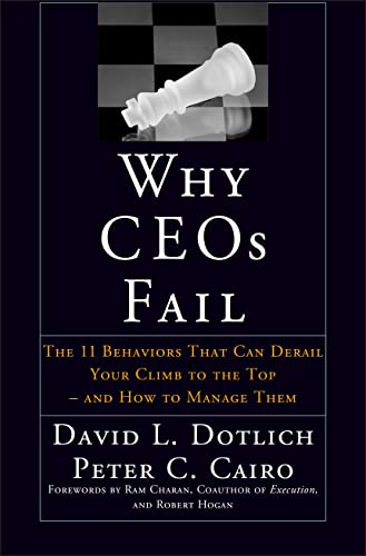 cover image Why Ceos Fail: The 11 Behaviors That Can Derail Your Climb to the Top--And How to Manage Them