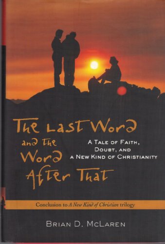 cover image THE LAST WORD AND THE WORD AFTER THAT: A Tale of Faith, Doubt, and New Kind of Christianity