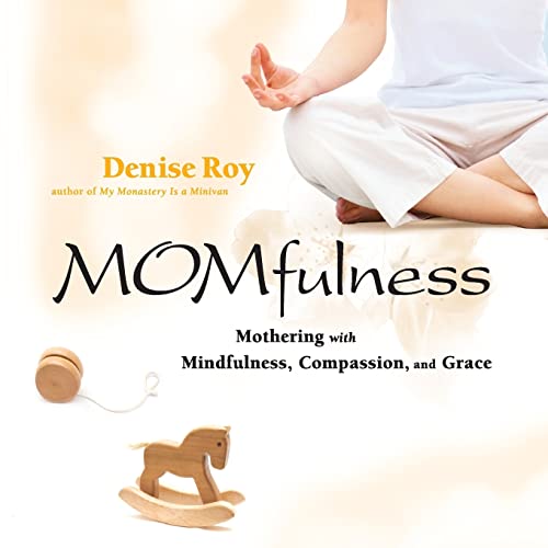 cover image Momfulness: Mothering with Mindfulness, Compassion, and Grace