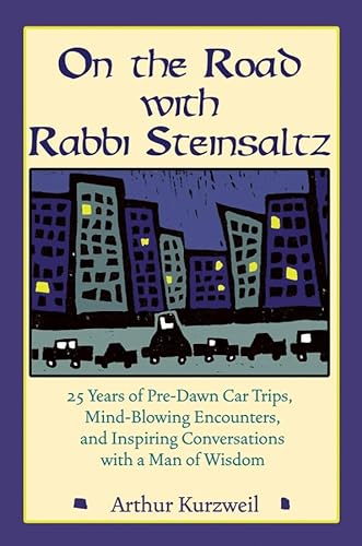 cover image On the Road with Rabbi Steinsaltz: 25 Years of Pre-Dawn Car Trips, Mind-Blowing Encounters, and Inspiring Conversations with a Man of Wisdom