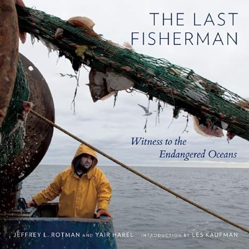 cover image The Last Fisherman: Witness to the Endangered Oceans
