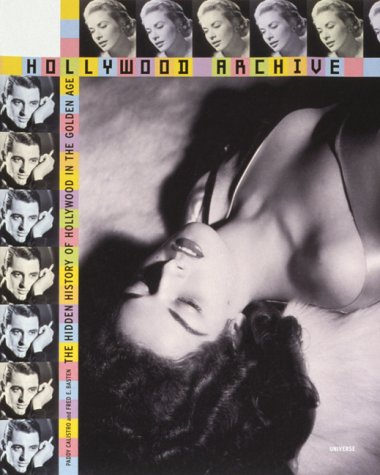 cover image The Hollywood Archive: The Hidden History of Hollywood in the Golden Age
