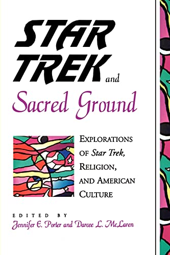 cover image Star Trek and Sacred Ground: Explorations of Star Trek, Religion and American Culture