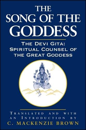 cover image The Song of the Goddess: The Devi Gita: Spiritual Counsel of the Great Goddess