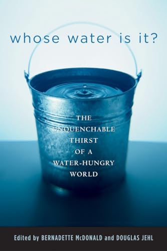 cover image Whose Water Is It?: The Unquenchable Thirst of a Water-Hungry World