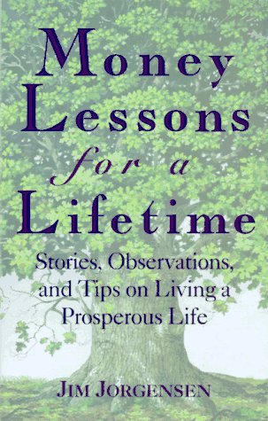 cover image Money Lessons for a Lifetime: Stories, Observations, and Tips on Living a Prosperous Life
