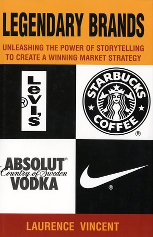cover image LEGENDARY BRANDS: Unleashing the Power of Storytelling to Create a Winning Marketing Strategy