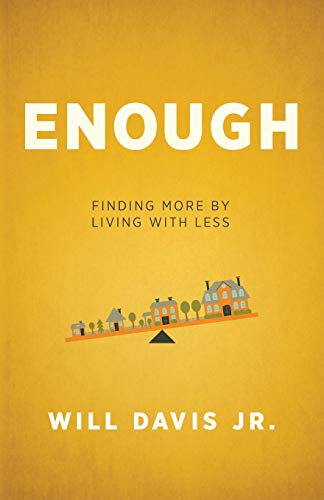 cover image Enough: 
Finding More by Living with Less 