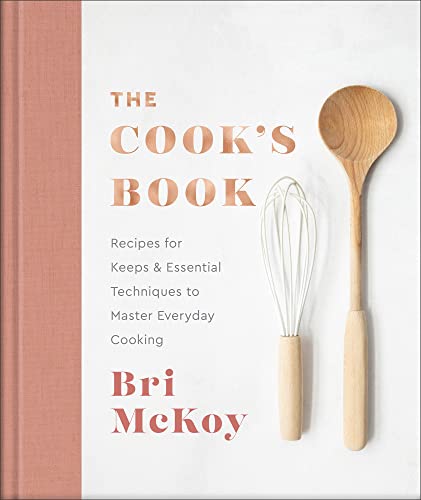 cover image The Cook’s Book: Recipes for Keeps & Essential Techniques to Master Everyday Cooking