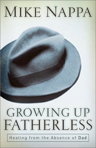 cover image Growing Up Fatherless: Healing from the Absence of Dad
