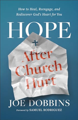 cover image Hope After Church Hurt: How to Heal, Reengage, and Rediscover God’s Heart for You