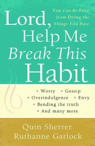cover image Lord, Help Me Break This Habit: You Can Be Free from Doing the Things You Hate