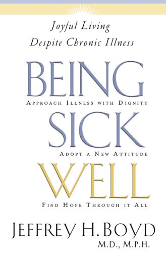 cover image BEING SICK WELL: Joyful Living Despite Chronic Illness