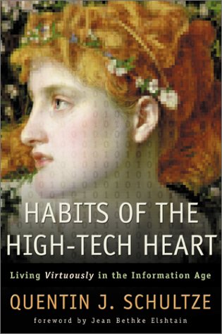 cover image HABITS OF THE HIGH-TECH HEART: Living Virtuously in the Information Age