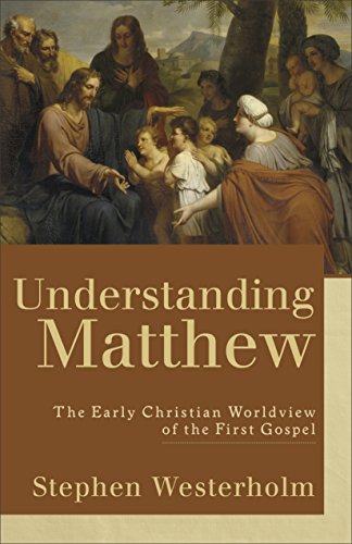 cover image Understanding Matthew: The Early Christian Worldview of the First Gospel