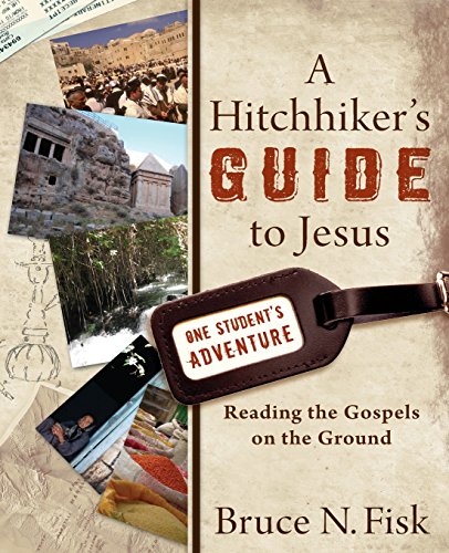 cover image A Hitchhiker's Guide to Jesus: Reading the Gospels on the Ground